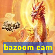 bazoom cam